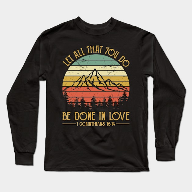 Vintage Christian Let All That You Do Be Done In Love Long Sleeve T-Shirt by GreggBartellStyle